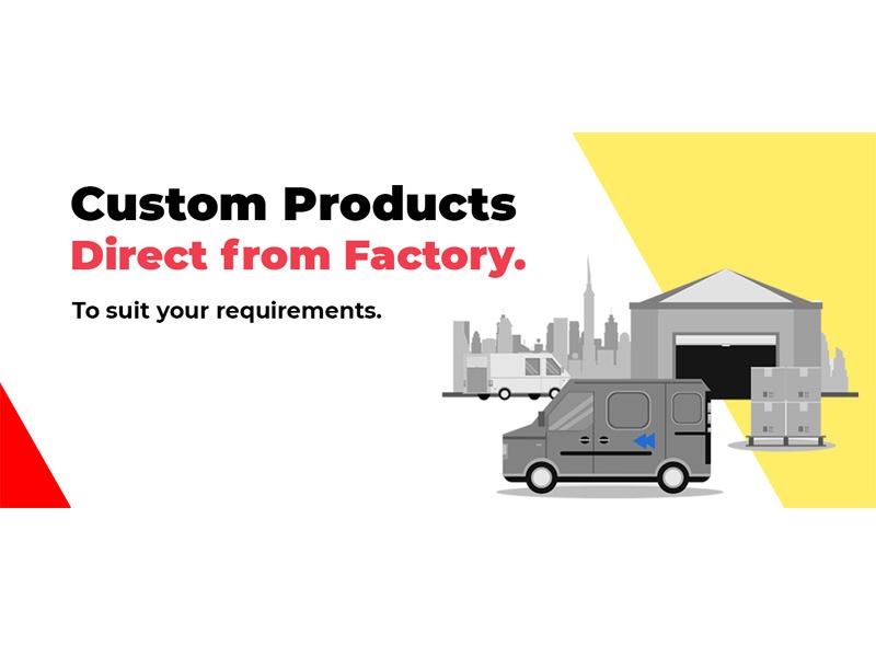 Custom Products Direct from Factory